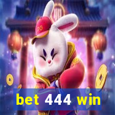 bet 444 win